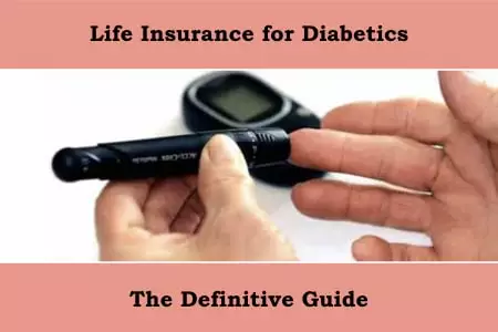 Life Insurance for Diabetics Definitive Guide for Best Rates